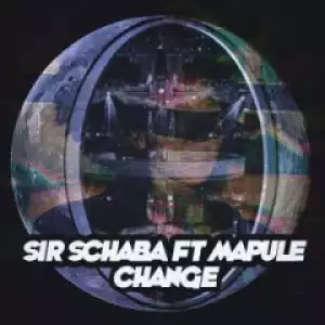 Sir Schaba X Mapule - Change  (PolyRhythm Dub)
